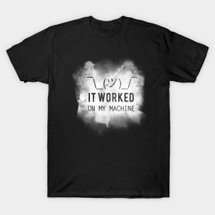 It Worked On My Machine Programmer T-Shirt